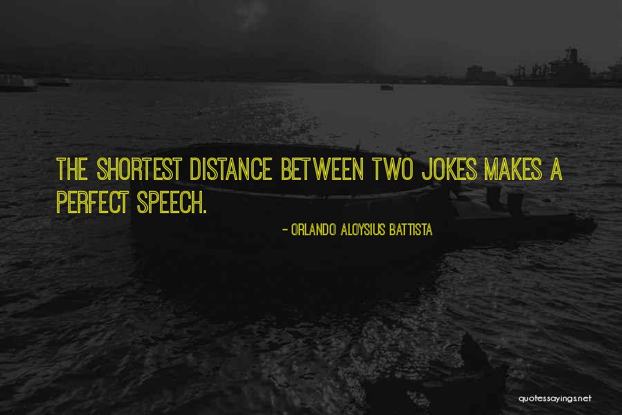 Aloysius Battista Quotes By Orlando Aloysius Battista Aloysius Battista Quotes By Orlando Aloysius Battista