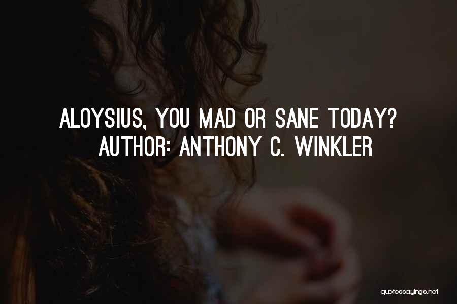 Aloysius Quotes By Anthony C. Winkler