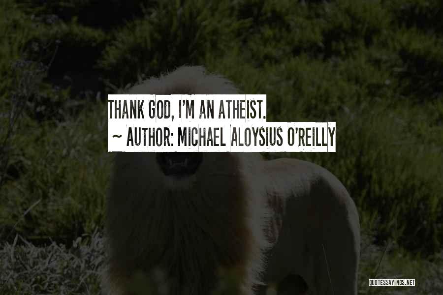 Aloysius Quotes By Michael Aloysius O'Reilly