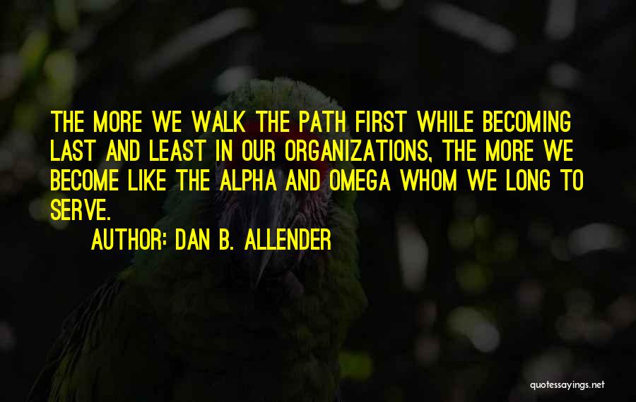 Alpha And Omega Quotes By Dan B. Allender