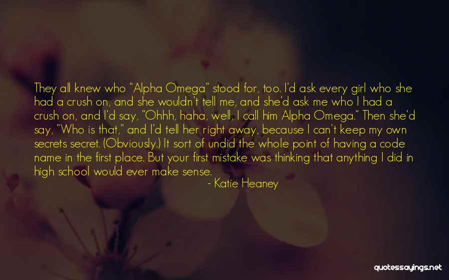 Alpha And Omega Quotes By Katie Heaney