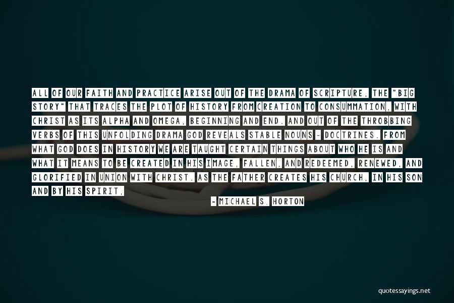 Alpha And Omega Quotes By Michael S. Horton Alpha And Omega Quotes By Michael S. Horton