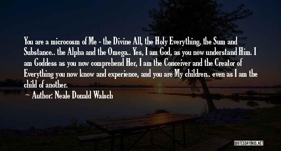 Alpha And Omega Quotes By Neale Donald Walsch