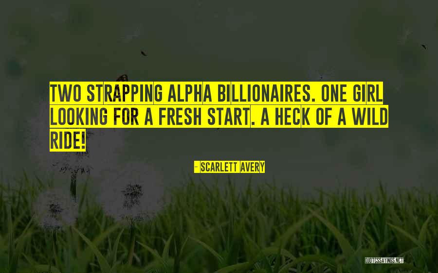 Alpha Billionaires Quotes By Scarlett Avery Alpha Billionaires Quotes By Scarlett Avery