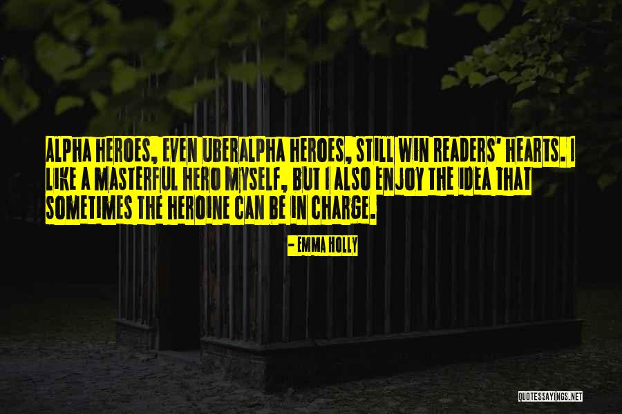 Alpha Hero Quotes By Emma Holly Alpha Hero Quotes By Emma Holly