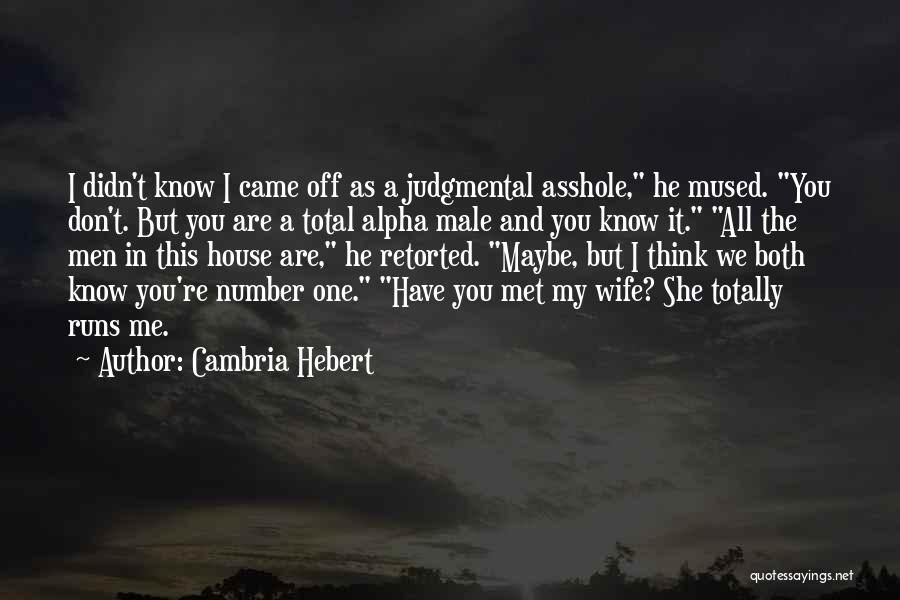 Alpha House Quotes By Cambria Hebert