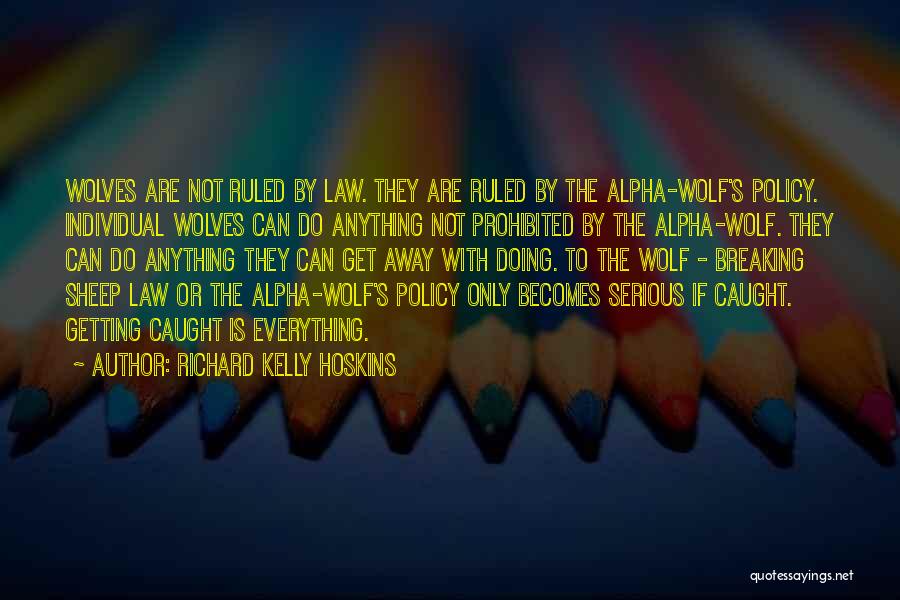 Alpha Male Wolf Quotes By Richard Kelly Hoskins
