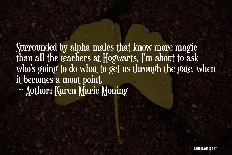 Alpha Males Quotes By Karen Marie Moning