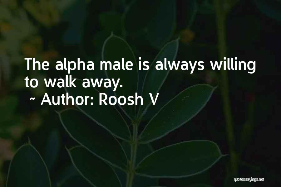Alpha Males Quotes By Roosh V