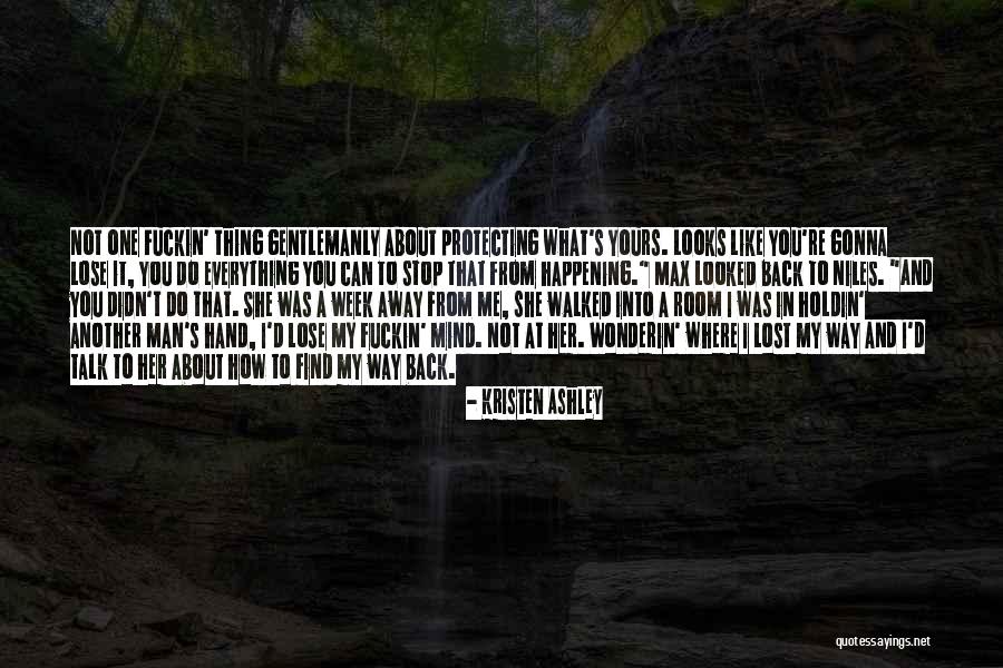 Alpha Man Quotes By Kristen Ashley Alpha Man Quotes By Kristen Ashley