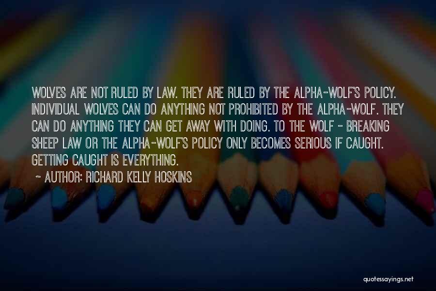 Alpha Wolf Quotes By Richard Kelly Hoskins