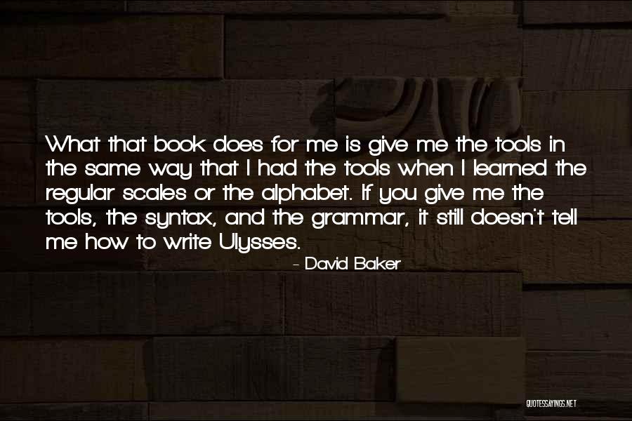 Alphabet Book Quotes By David Baker