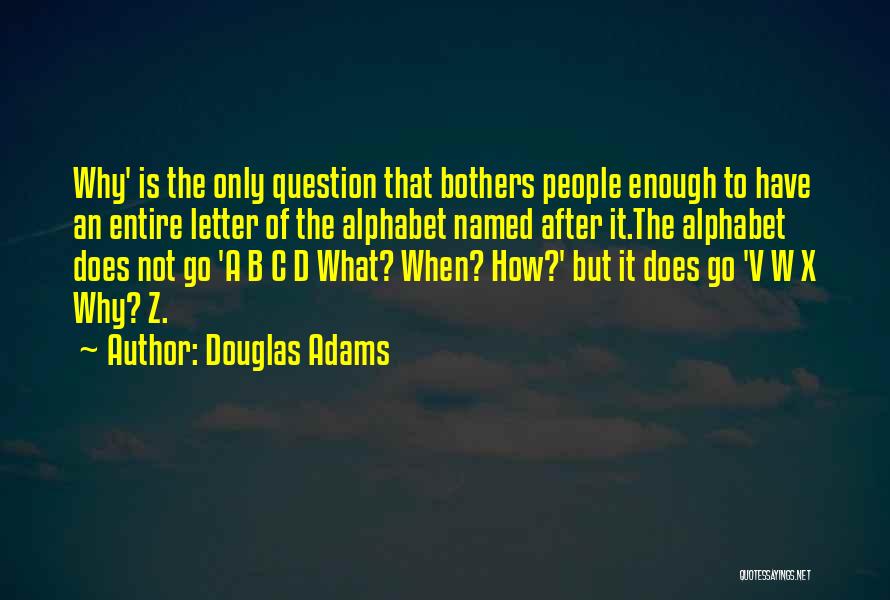 Alphabet C Quotes By Douglas Adams