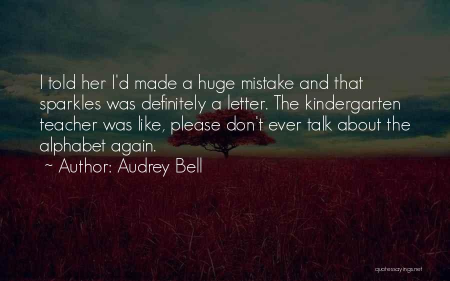 Alphabet Quotes By Audrey Bell