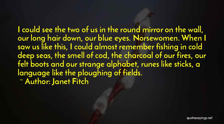 Alphabet Quotes By Janet Fitch