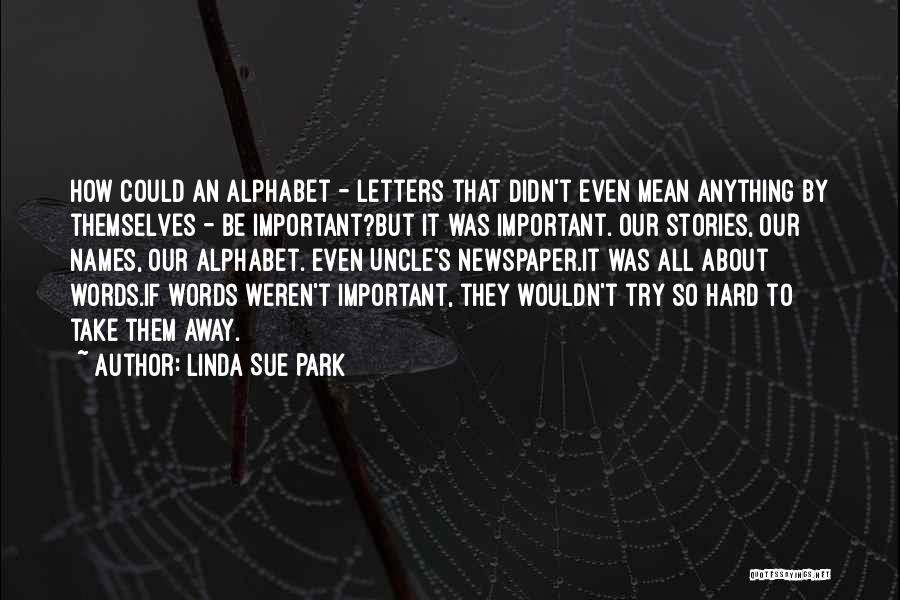 Alphabet Quotes By Linda Sue Park