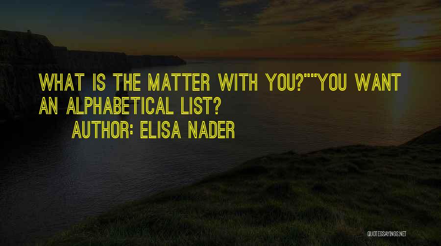 Alphabetical Quotes By Elisa Nader