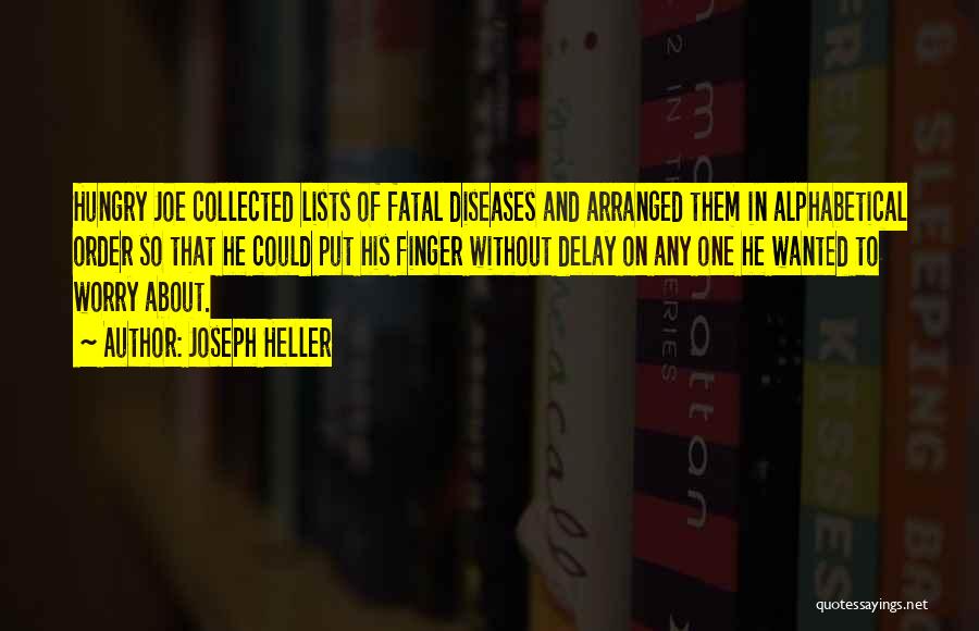 Alphabetical Quotes By Joseph Heller