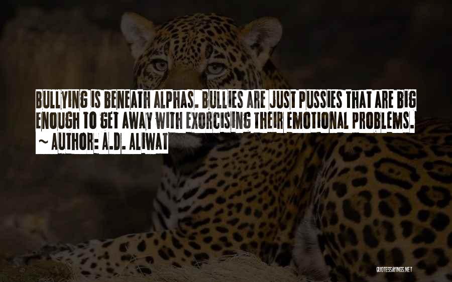 Alphas Quotes By A.D. Aliwat