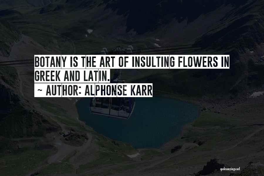 Alphonse Karr Quotes 255213