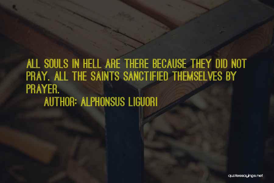 Alphonsus Liguori Quotes 1752823