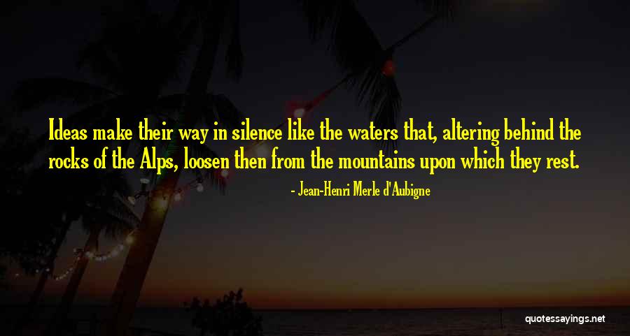 Alps Mountains Quotes By Jean-Henri Merle D'Aubigne Alps Mountains Quotes By Jean-Henri Merle D'Aubigne