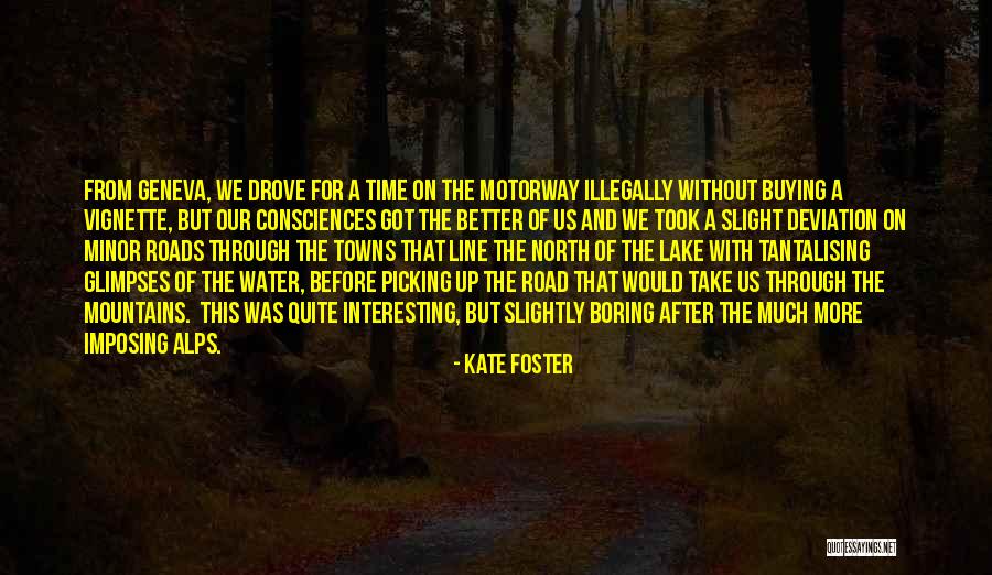 Alps Mountains Quotes By Kate Foster Alps Mountains Quotes By Kate Foster