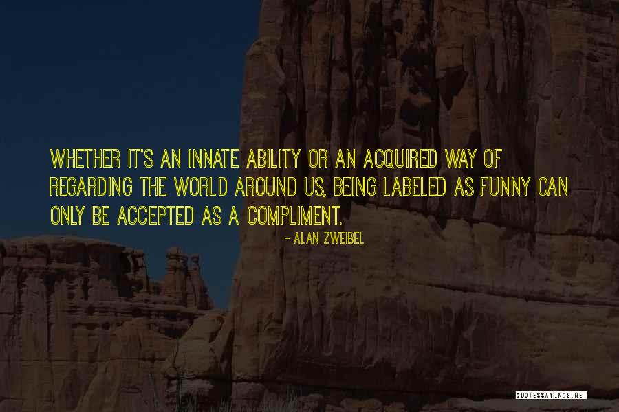 Alquicira Quotes By Alan Zweibel Alquicira Quotes By Alan Zweibel