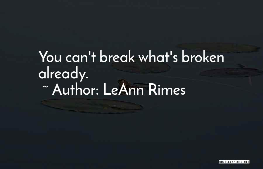 Already Broken Quotes By LeAnn Rimes