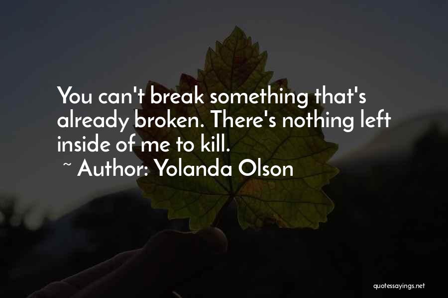 Already Broken Quotes By Yolanda Olson