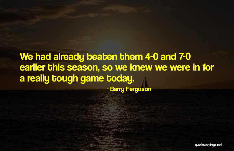 Already Knew Quotes By Barry Ferguson