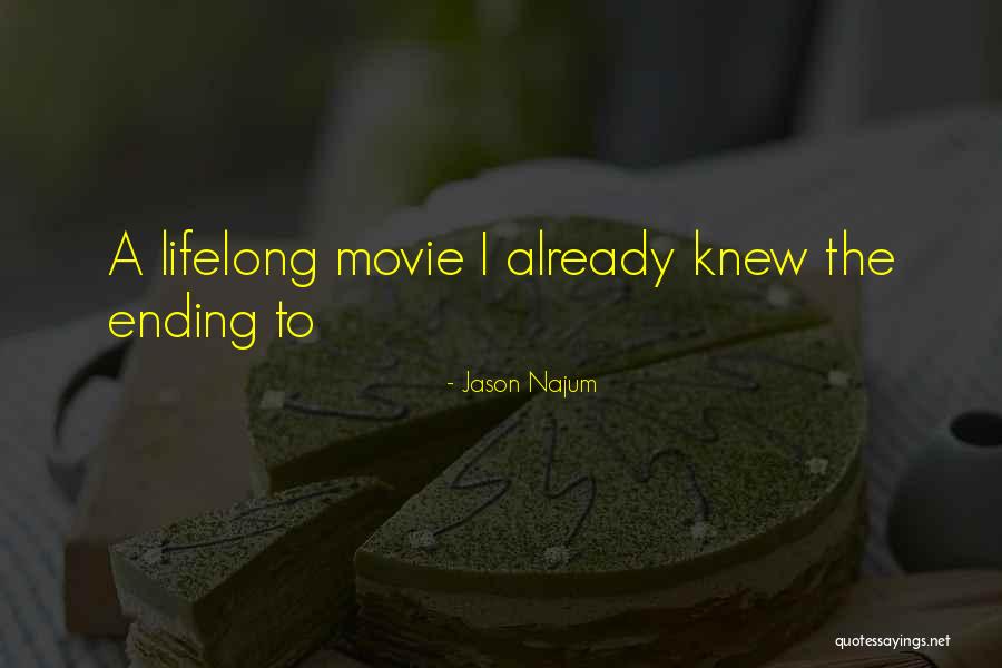 Already Knew Quotes By Jason Najum Already Knew Quotes By Jason Najum