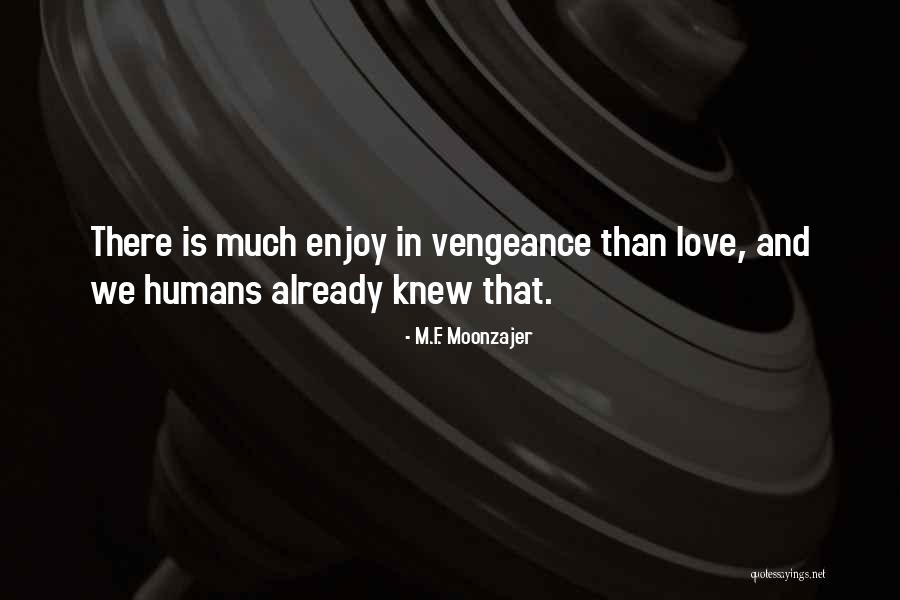 Already Knew Quotes By M.F. Moonzajer Already Knew Quotes By M.F. Moonzajer