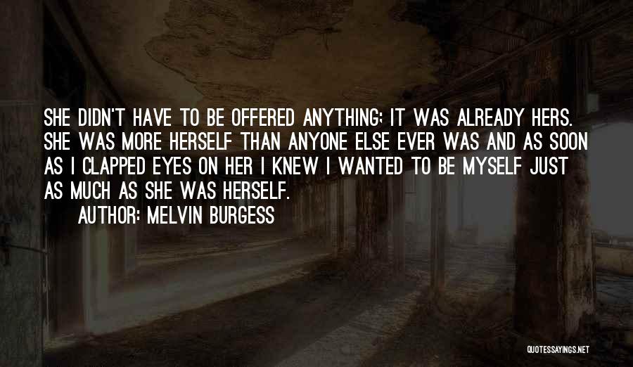 Already Knew Quotes By Melvin Burgess
