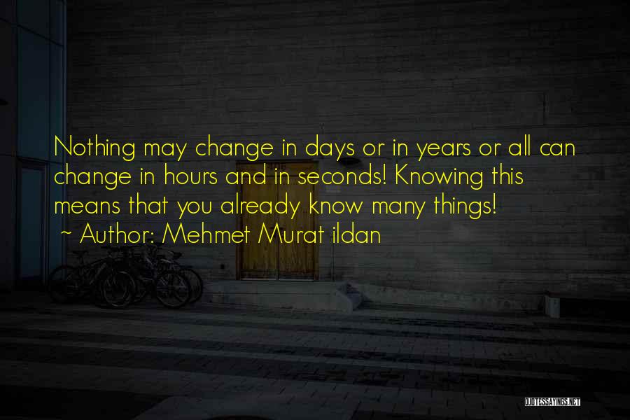 Already Knowing Quotes By Mehmet Murat Ildan