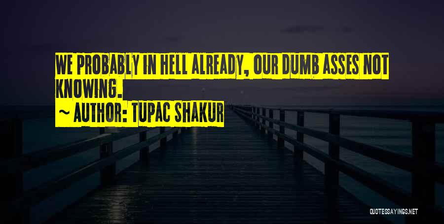 Already Knowing Quotes By Tupac Shakur