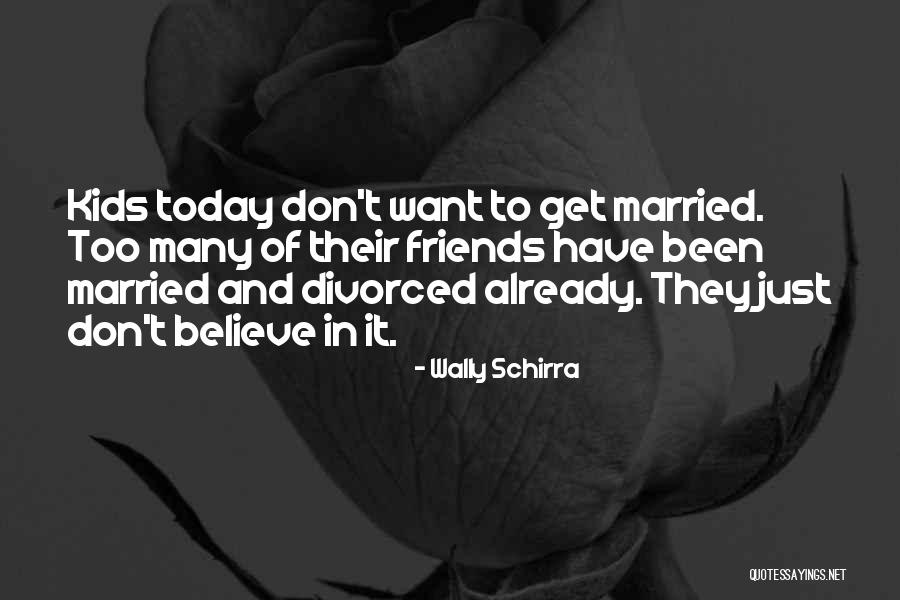 Already Married Quotes By Wally Schirra