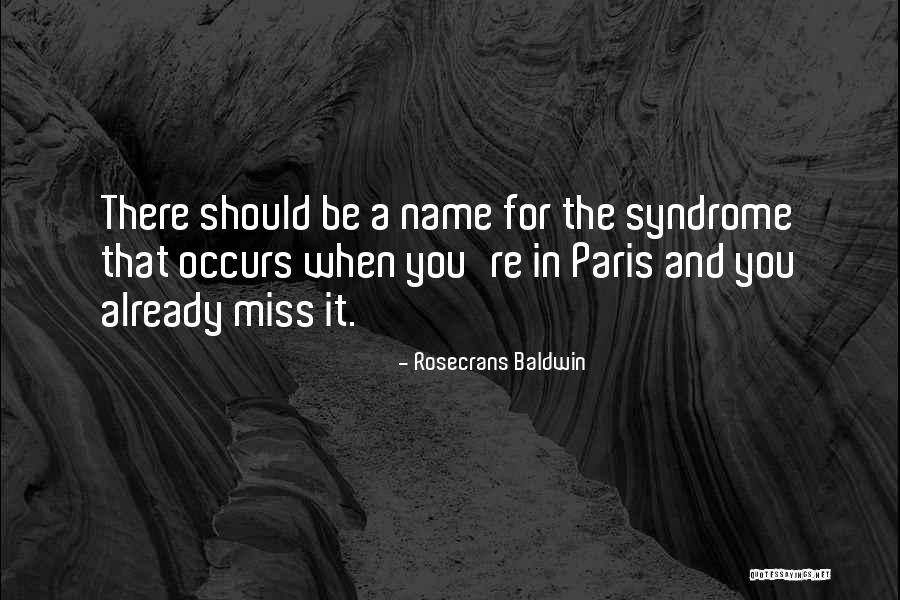 Already Missing You Quotes By Rosecrans Baldwin Already Missing You Quotes By Rosecrans Baldwin