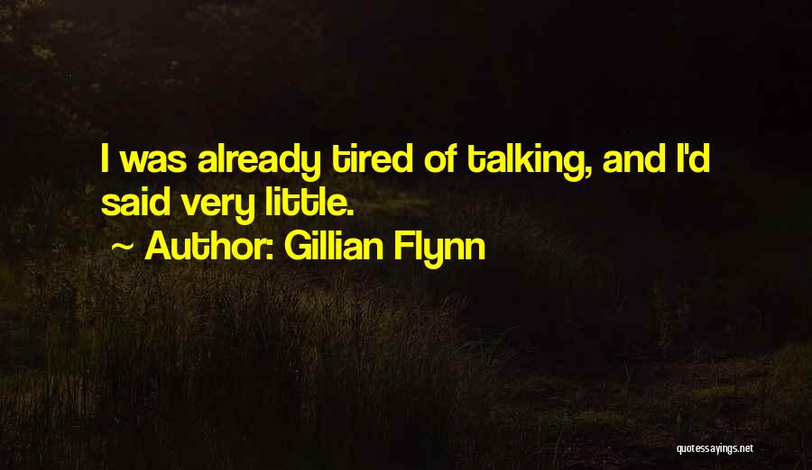 Already Tired Quotes By Gillian Flynn