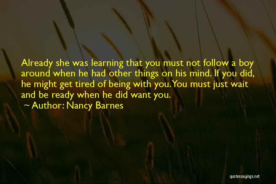 Already Tired Quotes By Nancy Barnes