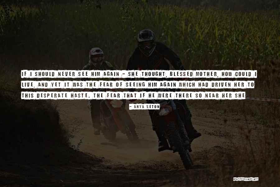 Alrededor O Quotes By Anya Seton Alrededor O Quotes By Anya Seton