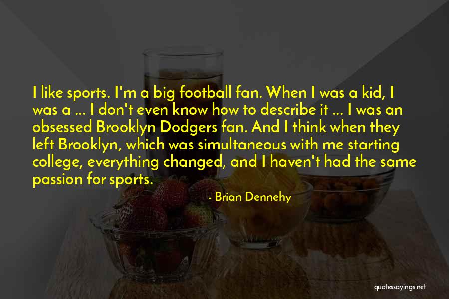 Alshante Quotes By Brian Dennehy Alshante Quotes By Brian Dennehy