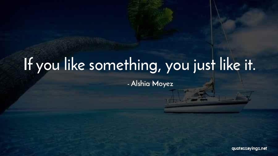 Alshia Moyez Quotes 2210903