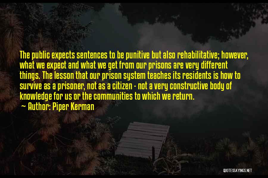 Also Quotes By Piper Kerman