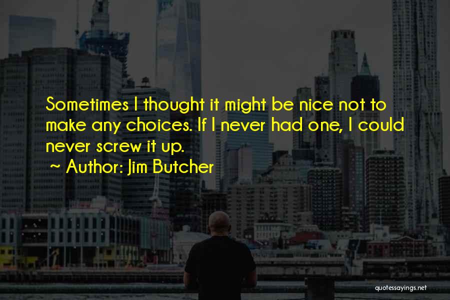 Alsoil Quotes By Jim Butcher