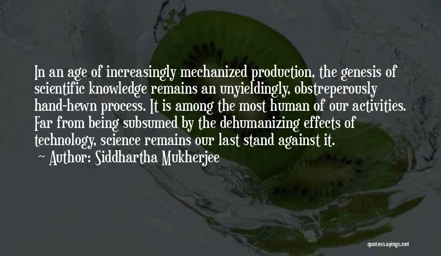 Alsoil Quotes By Siddhartha Mukherjee