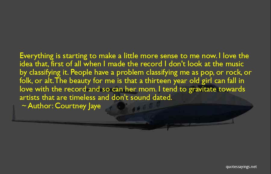 Alt Music Quotes By Courtney Jaye