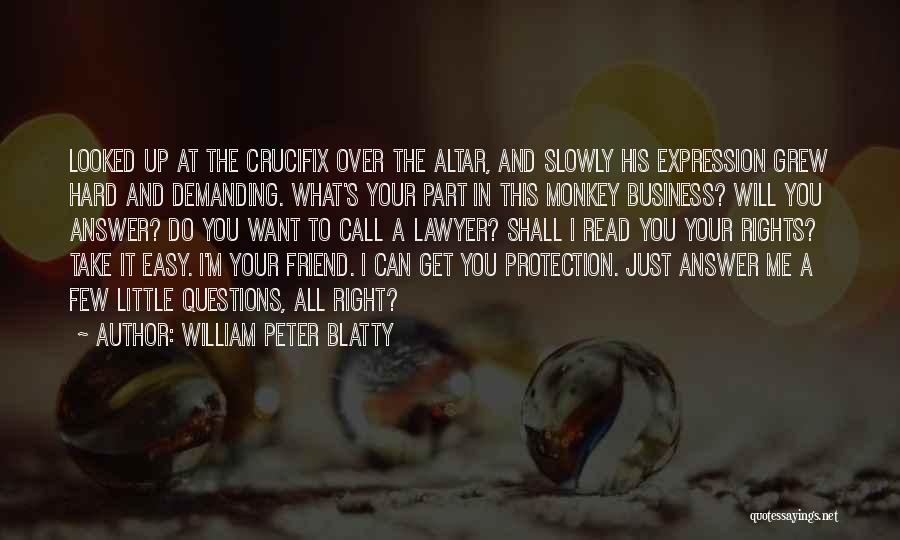 Altar Call Quotes By William Peter Blatty