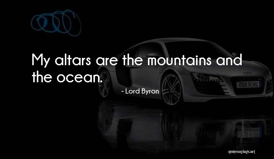 Altars Quotes By Lord Byron