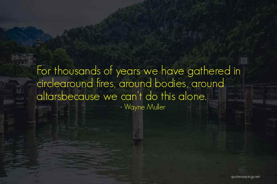 Altars Quotes By Wayne Muller